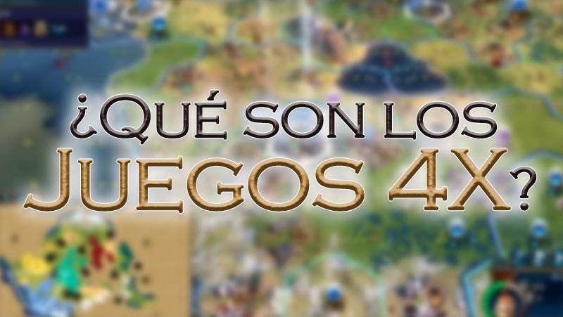 Qué son los juegos 4X