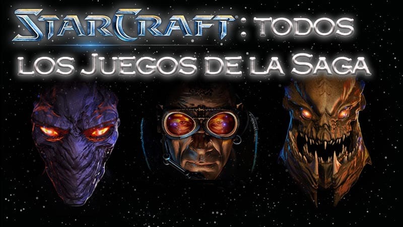 Starcraft: Todos los juegos de la Saga